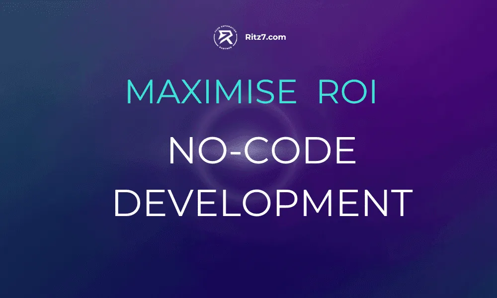 Maximizing ROI in No-Code Development: Guide to Manage Cost